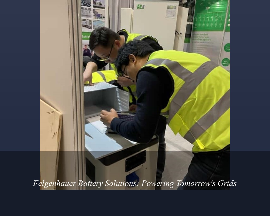 Felgenhauer Battery Solutions: Powering Tomorrow's Grids